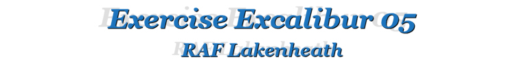 Exercise Excalibur 2005, Lakenheath